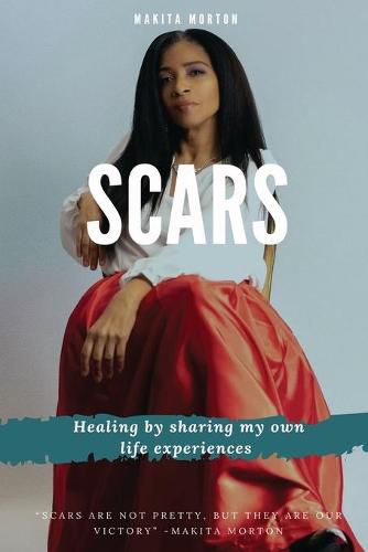 Cover image for Scars: Healing by sharing my own life experiences