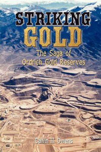 Cover image for Striking Gold: The Saga of Ordrich Gold Reserves