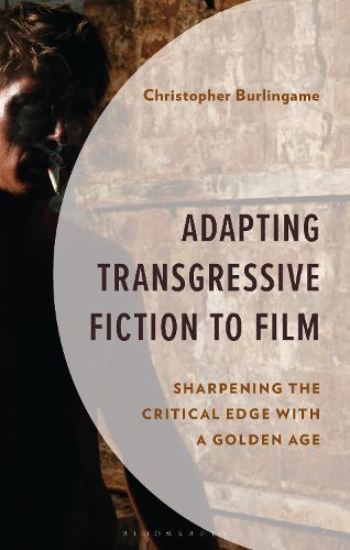 Cover image for Adapting Transgressive Fiction to Film