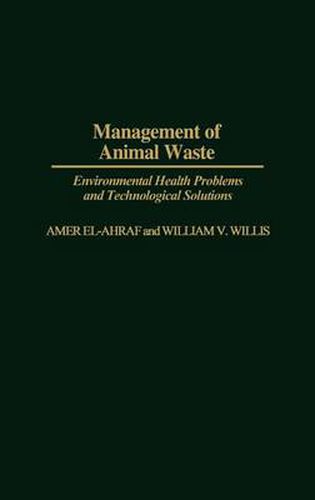 Cover image for Management of Animal Waste: Environmental Health Problems and Technological Solutions