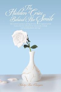 Cover image for The Hidden Cries Behind Her Smile