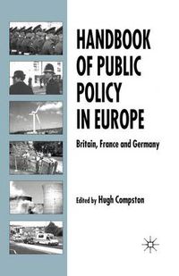 Cover image for Handbook of Public Policy in Europe: Britain, France and Germany