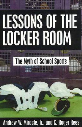 Cover image for Lessons of the Locker Room: The Myth of School Sports