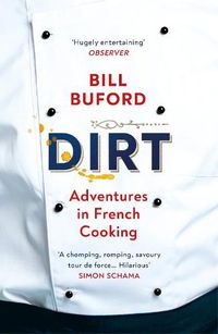 Cover image for Dirt: Adventures in French Cooking 