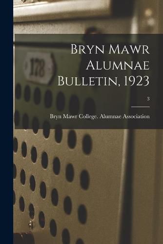 Cover image for Bryn Mawr Alumnae Bulletin, 1923; 3