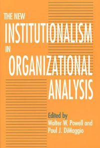 Cover image for The New Institutionalism in Organizational Analysis