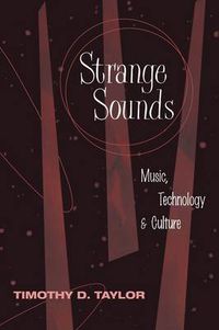 Cover image for Strange Sounds: Music, Technology and Culture