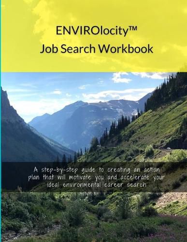 Cover image for ENVIROlocity Job Search Workbook: A Step-By-step Guide to Creating an Action Plan That Will Motivate You and Accelerate Your Ideal Environmental Career Search