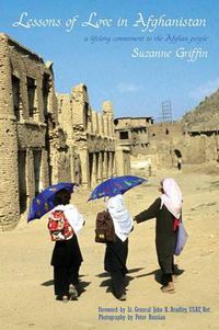 Cover image for Lessons of Love in Afghanistan: A Lifelong Commitment to the Afghan People