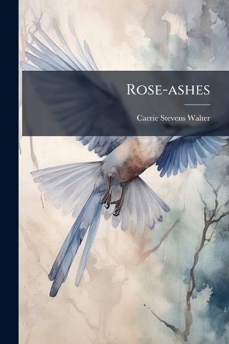 Cover image for Rose-ashes