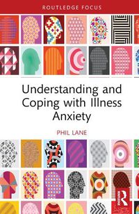 Cover image for Understanding and Coping with Illness Anxiety