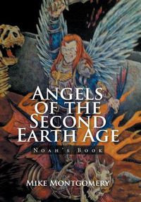 Cover image for Angels of the Second Earth Age: Noah's Book