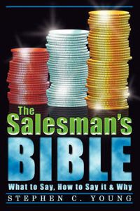 Cover image for The Salesman's Bible: What to Say, How to Say It & Why