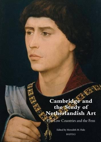 Cover image for Cambridge and the Study of Netherlandish Art: The Low Countries and the Fens