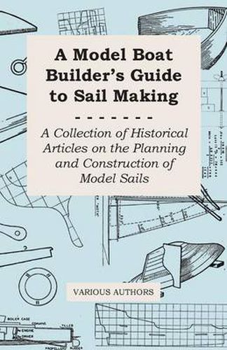 Cover image for A Model Boat Builder's Guide to Rigging - A Collection of Historical Articles on the Construction of Model Ship Rigging