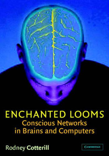 Cover image for Enchanted Looms: Conscious Networks in Brains and Computers