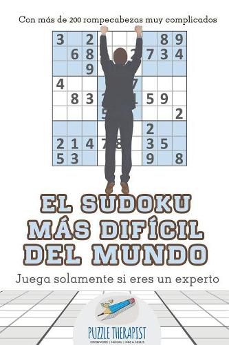 Cover image for El sudoku mas dificil del mundo Juega solamente si eres un experto Con mas de 200 rompecabezas muy complicados