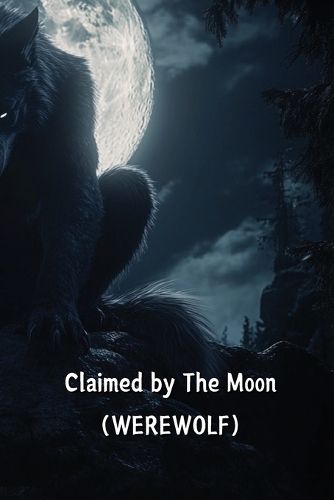 Cover image for Claimed by The Moon (WEREWOLF)