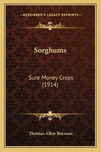 Sorghums: Sure Money Crops (1914)