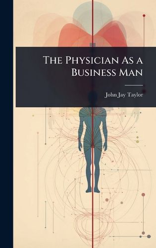 Cover image for The Physician As a Business Man
