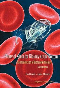 Cover image for Plenty Of Room For Biology At The Bottom: An Introduction To Bionanotechnology (2nd Edition)