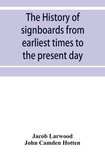 Cover image for The history of signboards from earliest times to the present day