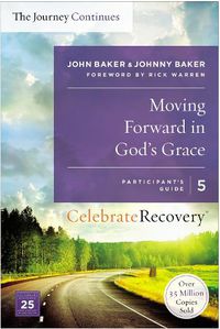 Cover image for Moving Forward in God's Grace: The Journey Continues, Participant's Guide 5: A Recovery Program Based on Eight Principles from the Beatitudes