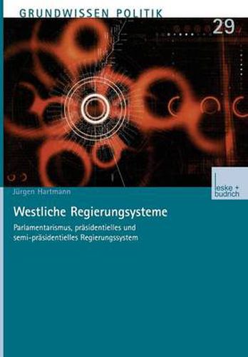 Cover image for Westliche Regierungssysteme: Parlamentarismus, Prasidentielles Und Semi-Prasidentielles Regierungssystem