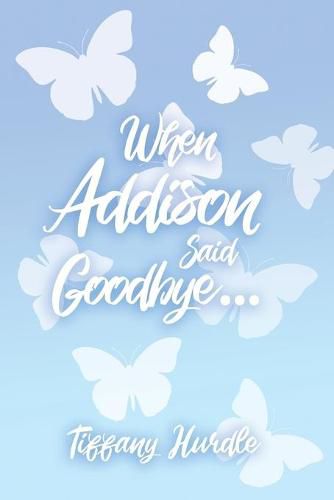 Cover image for When Addison Said Goodbye...