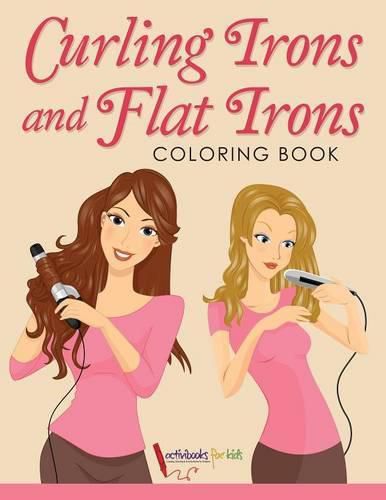 Curling Irons and Flat Irons Coloring Book