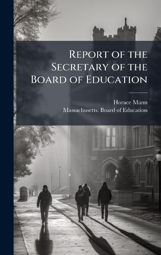 Cover image for Report of the Secretary of the Board of Education
