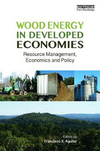 Cover image for Wood Energy in Developed Economies: Resource Management, Economics and Policy