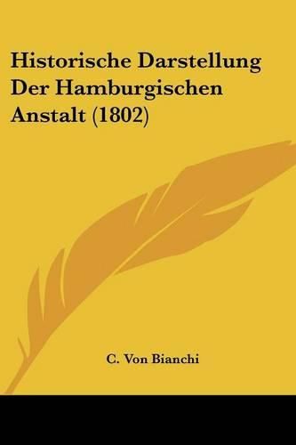 Cover image for Historische Darstellung Der Hamburgischen Anstalt (1802)