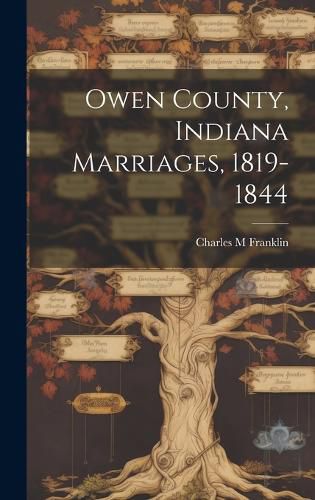 Cover image for Owen County, Indiana Marriages, 1819-1844