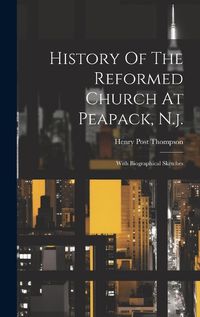 Cover image for History Of The Reformed Church At Peapack, N.j.