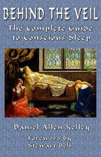 Cover image for Behind the Veil: The Complete Guide to Conscious Sleep