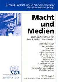 Cover image for Macht Und Medien: Ueber Das Verhaeltnis Von Politik Und Kommunikation