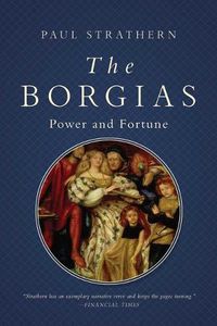 Cover image for The Borgias: Power and Fortune