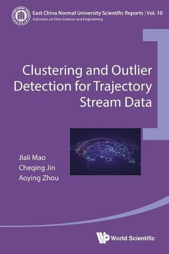 Cover image for Clustering And Outlier Detection For Trajectory Stream Data