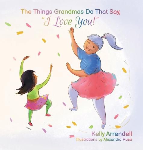 Cover image for The Things Grandmas Do That Say I Love You!