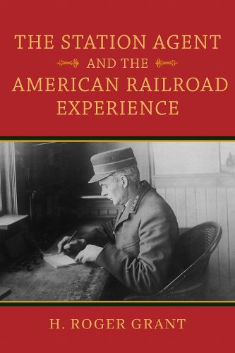 Cover image for The Station Agent and the American Railroad Experience