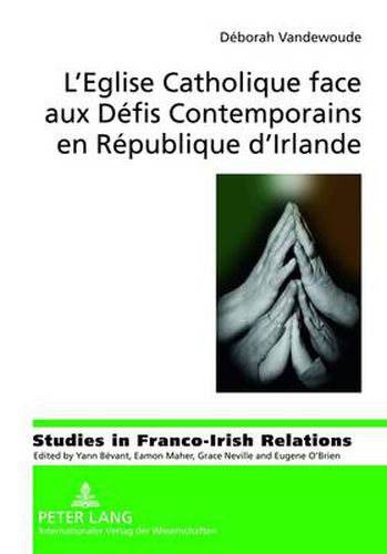 Cover image for L'Eglise Catholique Face Aux Defis Contemporains En Republique d'Irlande: Redefinition d'Une Institution Desacralisee