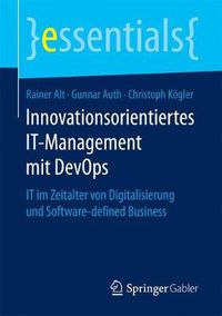 Cover image for Innovationsorientiertes IT-Management mit DevOps: IT im Zeitalter von Digitalisierung und Software-defined Business