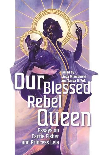 Cover image for Our Blessed Rebel Queen: Essays on Carrie Fisher and Princess Leia