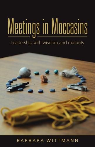 Cover image for Meetings in Moccasins: Leadership with wisdom and maturity