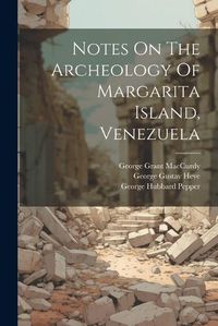 Cover image for Notes On The Archeology Of Margarita Island, Venezuela