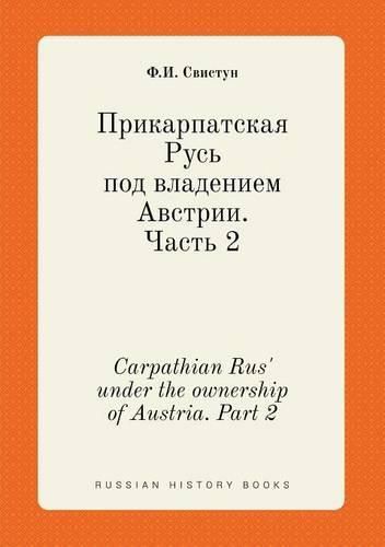 Cover image for Carpathian Rus' under the ownership of Austria. Part 2