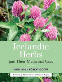 Cover image for Icelandic Herbs and Their Medicinal Uses