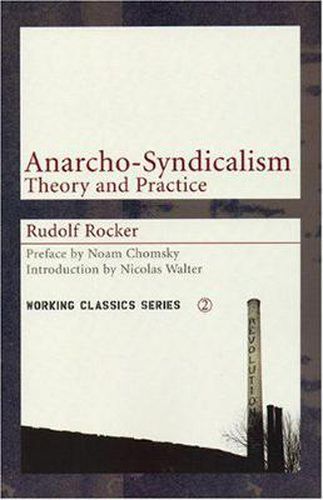 Anarcho-syndicalism: Theory and Practice