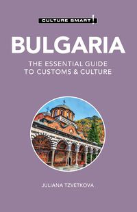 Cover image for Bulgaria - Culture Smart!: The Essential Guide to Customs & Culture